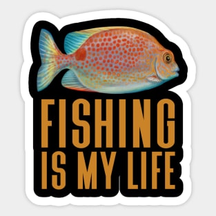 Fishing Is My Life - Cool Fisherman Sticker